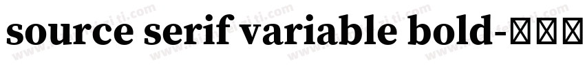 source serif variable bold字体转换